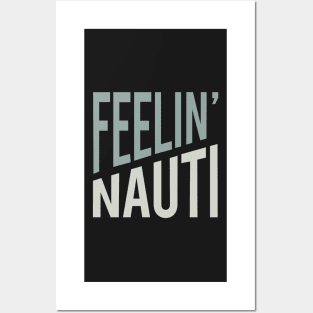 Funny Boating Pun Feelin' Nauti Posters and Art